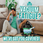 vacuum fatigue - we got you covered